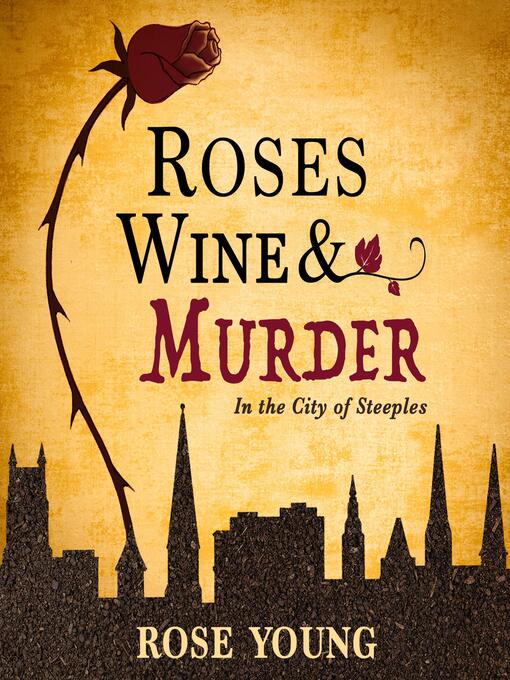 Title details for Roses, Wine & Murder by Rose Young - Wait list